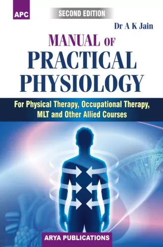 Manual of Practical Physiology (For OTPT, MLT & Other Allied Courses)