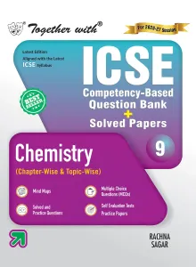Together with ICSE Question Bank Class 9 Chemistry for 2027 exams| With Self-evaluation Tests, Competency-focussed questions & Practice Papers (ICSE / ISC Board)