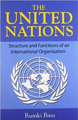 The United Nations Structure & Functions Of An International Organisation