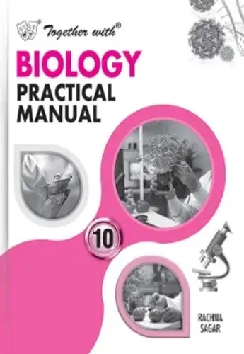 Together with Biology Practical Manual for Class 10 (CBSE)