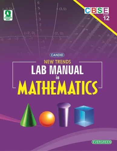 Evergreen CBSE New Trends in Lab Manual in Mathematics: For 2021 Examinations(CLASS 12 ) 