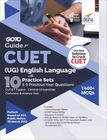 Go To Guide for CUET (UG) English Language with 10 Practice Sets & 5 Previous Year Questions; CUCET - Central Universities Common Entrance Test