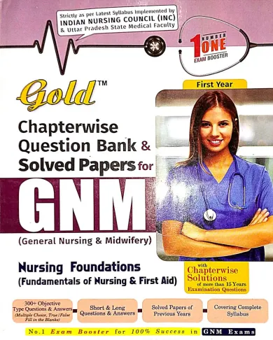 GNM Nursing Foundations (fundamentals Of Nursing & First Aid) C.w.q.b Sp 1st Year Latest Edition 2024