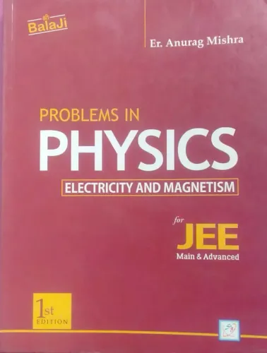 Problems In Physics (Electricity & Magnetism) For JEE (Main&Advanced)