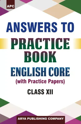 Answer to Practice Book English Core (With Practice Papers) Class 12