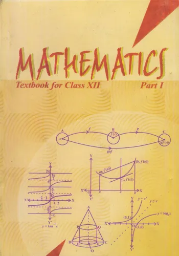 Mathematics Textbook For Class 12 - Part I