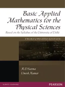Basic Applied Mathematics for the Physical Sciences: Based on the Syllabus of the University of Delhi 