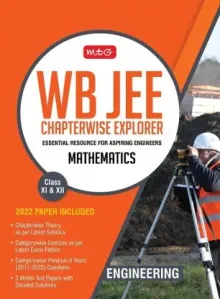 MTG WB JEE Chapterwise Explorer Mathematics - WB JEE Engineering Previous Years Solved Papers For 2023 Exam