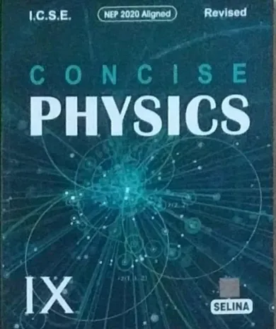 ICSE Concise Physics for class 9 Latest Edition 2024