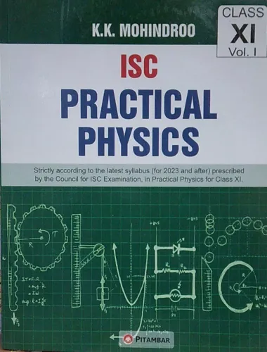 ISC Practical Physics for Class 11: Volume 1