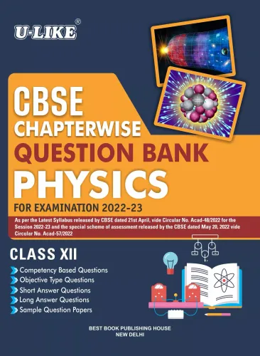 U-LIKE CBSE CHAPTERWISE QUESTION BANK PHYSICS FOR EXAMINATION 2022-23