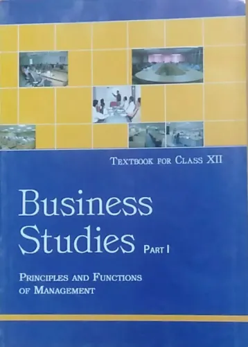 NCERT Business Studies: Principles and Functions of Management Part 1 Class 12 (Code 12113)