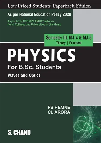 Physics for B.Sc. Students Semester III: MJ-4 & MJ-5 | Waves and Optics - NEP 2020 Jharkhand (9789358703108) - P S Hemne