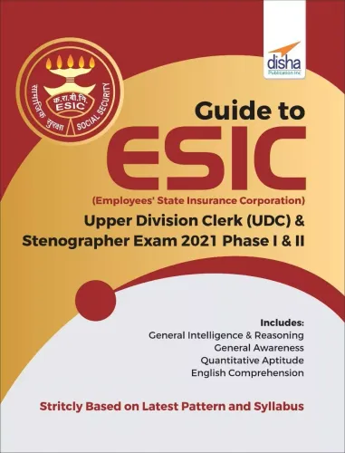 Guide to ESIC (Employees’ State Insurance Corporation) Upper Division Clerk (UDC) & Stenographer Exam 2021 Phase I & II