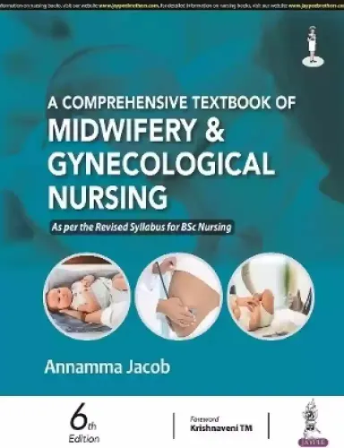 A compreshive text book of midwifery & gynecological nursing