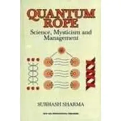 Quantum Rope: Science, Mysticism and Management