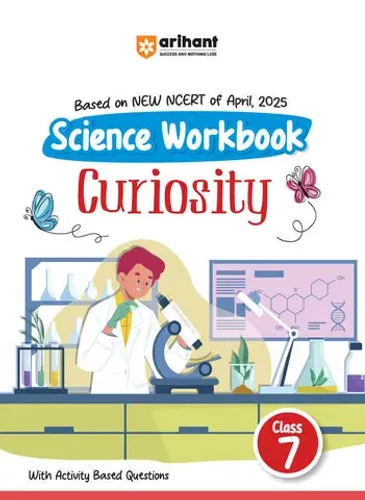 Science Workbook Curiosity Class - 7 | Based on New NCERT of April 2025