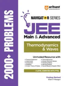Navigator Series JEE Main & Advanced 2027 – Thermodynamics & Waves | 2000+ Problems | Thermal Expansion, Calorimetry, SHM, Travelling & Standing Waves, Doppler Effect | 3-Level PYQ Exercises
