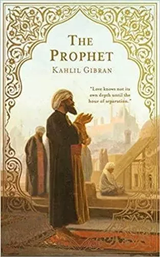 The Prophet: Love knows not its own depth until the hour of separation (Hardcover)