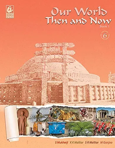 Our World: Then And Now Book 1 Class 6