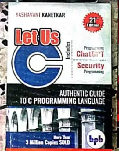 Let Us C Authentic Guide To C Programming Language 21st Edi.