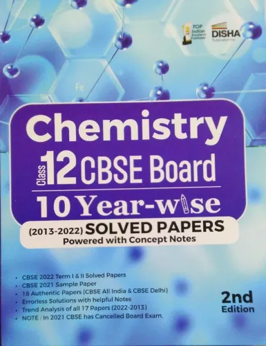 Chemistry 10 Year-wise Solved Papers-12 (CBSE)