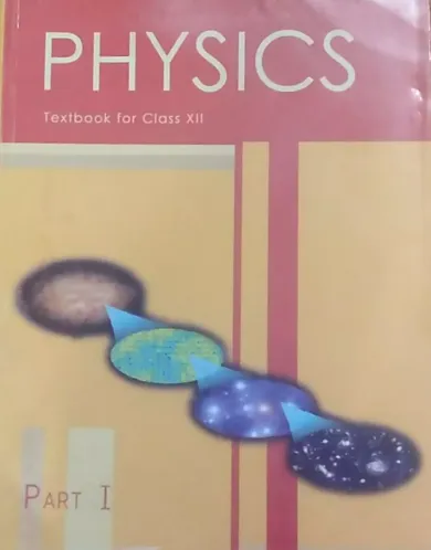 Physics Text Book Part 1 For Class 12