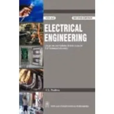 Electrical Engineering (As per the Syllabus, B. Tech. I year of U.P. Technical University)