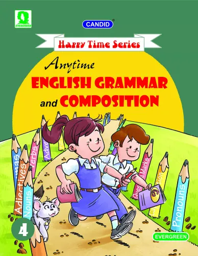 Evergreen Candid Happy Time Series Anytime English Grammar and Composition : For 2021 Examinations(CLASS 4)