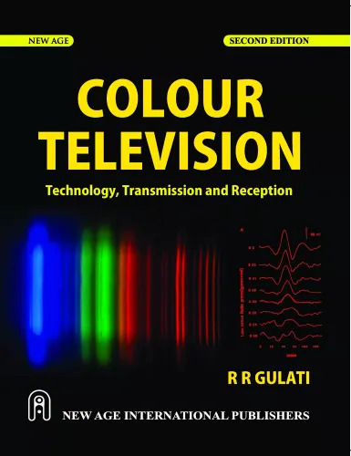Colour Television:Technology, Transmission and Reception