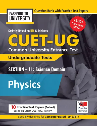 NTA CUET UG Physics Section 2 Question Bank with 10 Practice Papers; Common University Entrance Test 2022; Passport To University