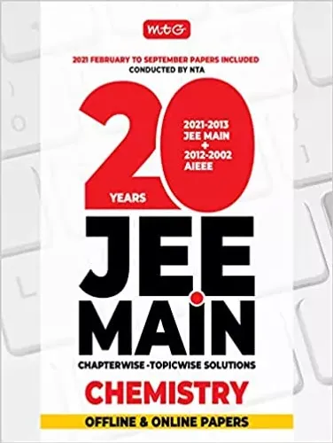 MTG 20 Years JEE MAIN Previous Years Solved Papers & Chapterwise Topicwise Solutions Chemistry, Best Book For JEE Main 