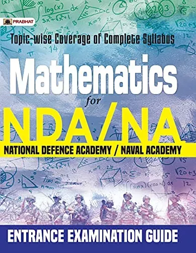 MATHEMATICS FOR NDA/NA ENTRANCE EXAMINATIONS GUIDE