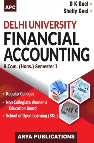 Financial Accounting B.Com. (Hons.) Semester I (Regular Colleges/Non Collegiate Women's Education Board/S.O.L.) (Delhi University)