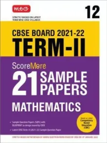 MTG Score more 21 Sample Papers Class 12 Term 2 Mathematics, Based on Term 2 Syllabus Issued by CBSE Exam 2022