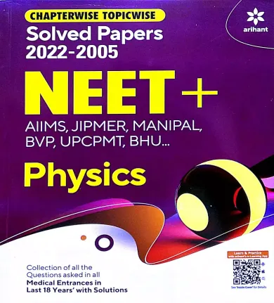 CHAPTERWISE TOPICWISE SOLVED PAPERS 2022 -2005 NEET + AIIMS JIPMER MANIPAL BVP UPCPMT BHU PHYSICS 