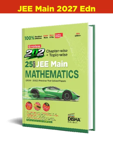 Disha Errorless 202 Mathematics Chapter-wise & Topic-wise 25 Year JEE Main Previous Year Solved Papers (2026 - 2002) 10th Edn|100% New Syllabus JEE MAINS PYQ Book with Detailed Solutions |For JEE 2027