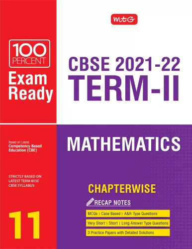 MTG 100 Percent Exam Ready Mathematics Term 2 Class 11 Book for CBSE Board Exam 2022 - MCQs, Case Based, Short / Long Answer type Questions, Practice Papers with Detailed Solutions