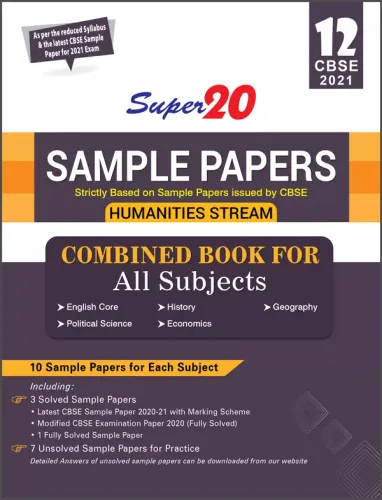 Super 20 Sample Papers (As Per Reduced Syllabus & The Latest CBSE Sample Papers For 2021 Exam) Class 12 (Humanities Stream) Combined Book For All Subjects ( English Core, History, Geography, Political Science, Economics)