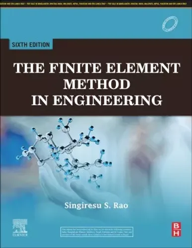 The Finite Element Method in Engineering, 6/e