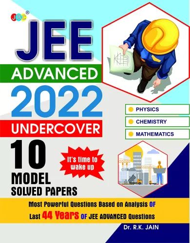 JEE ADVANCED 2022 UNDERCOVER 10 Model Solved Papers- Based On Analysis Of JEE Advanced Previous Years Solved Papers, Best IIT JEE ADVANCED Book For JEE 2022 PREPARATION, Physics Chemistry Mathematics