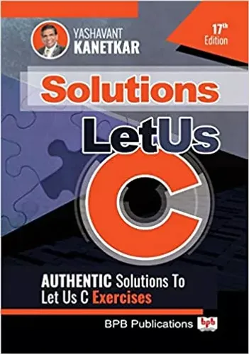 Let Us C Solutions: Authenticate Solutions of Let US C Exercise  (English, Paperback, Kanetkar Yashavant)