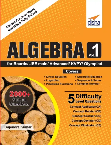 Algebra Vol 1 for Boards/JEE Main/Advanced/Olympiads/KVPY