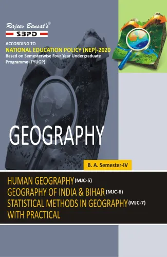 NEP Geography Human Geography (MJC-5) Geography of India and Bihar (MJC-6) Statistical Methods in Geography (MJC-7) with Practical B.A. 4th Sem
