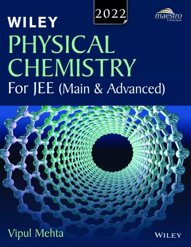 Wiley's Physical Chemistry for JEE (Main & Advanced), 2022