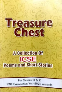 Treasure Chest A Collection of ICSE Poems & Short Stories for Class 9 & 10