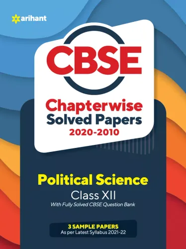 CBSE Political Science Chapterwise Solved Papers Class 12 for 2022 Exam