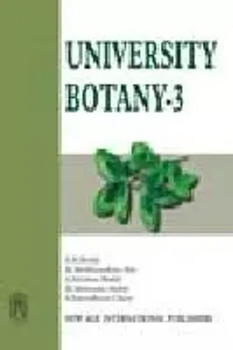 University Botany- III : (Plant Taxonomy, Plant Embryology, Plant Physiology)