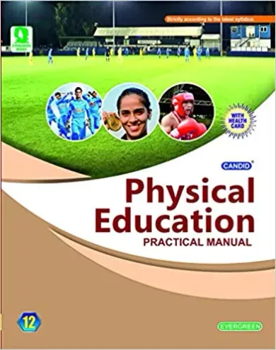 Evergreen CBSE Practical Manual in Physical Education : For 2021 Examinations (CLASS 12 )