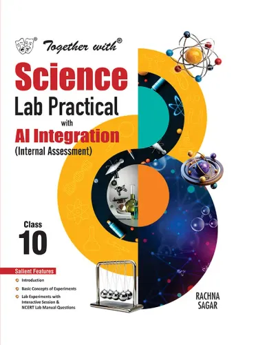 Together with Science Lab Practical for Class 10 (CBSE)
